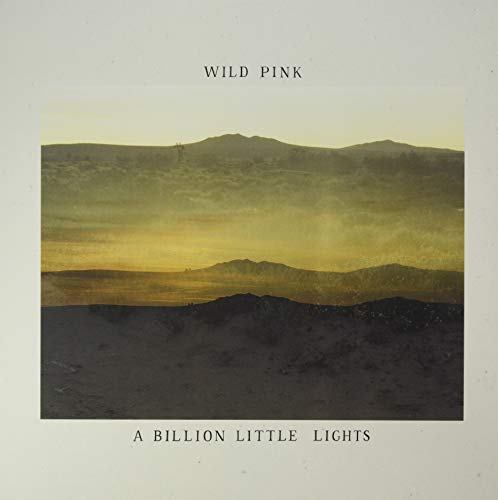 Wild Pink - A Billion Little Lights [Indie Exclusive Limited Edition Glow-In-The-Dark LP] | Vinyl