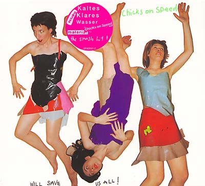 CHICKS ON SPEED - Will Save Us All! | CD