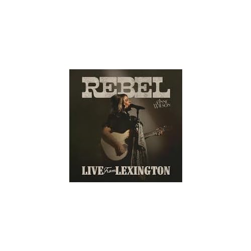 Wilson,Anne - Rebel (Live From Lexington) (Rsd 4.12.25) | Vinyl