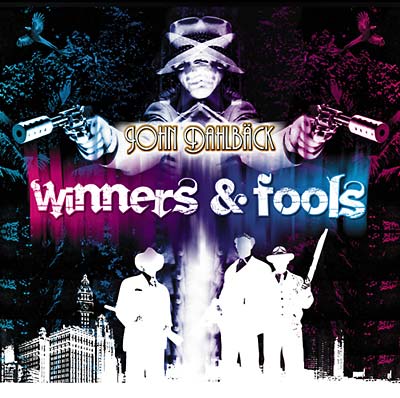 JOHN DAHLBÄCK - Winners & Fools | CD