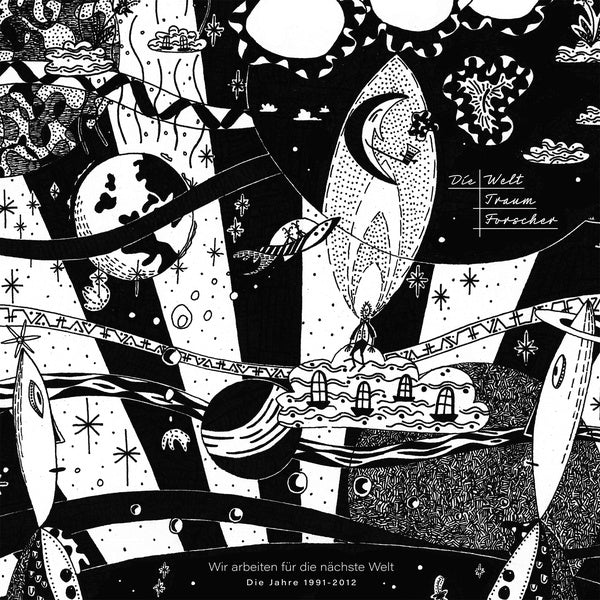 DIE WELTTRAUMFORSCHER - Wir Arbeiten Fur Die Nachste Welt (1991-2012) | Vinyl