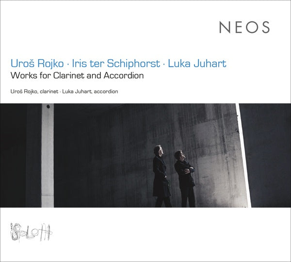 UROS ROJKO/IRIS TER SCHIPHORST/LUKA JUHART - Works for Clarinet and Accordion | CD
