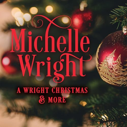 Wright, Michelle - A Wright Christmas And More | CD