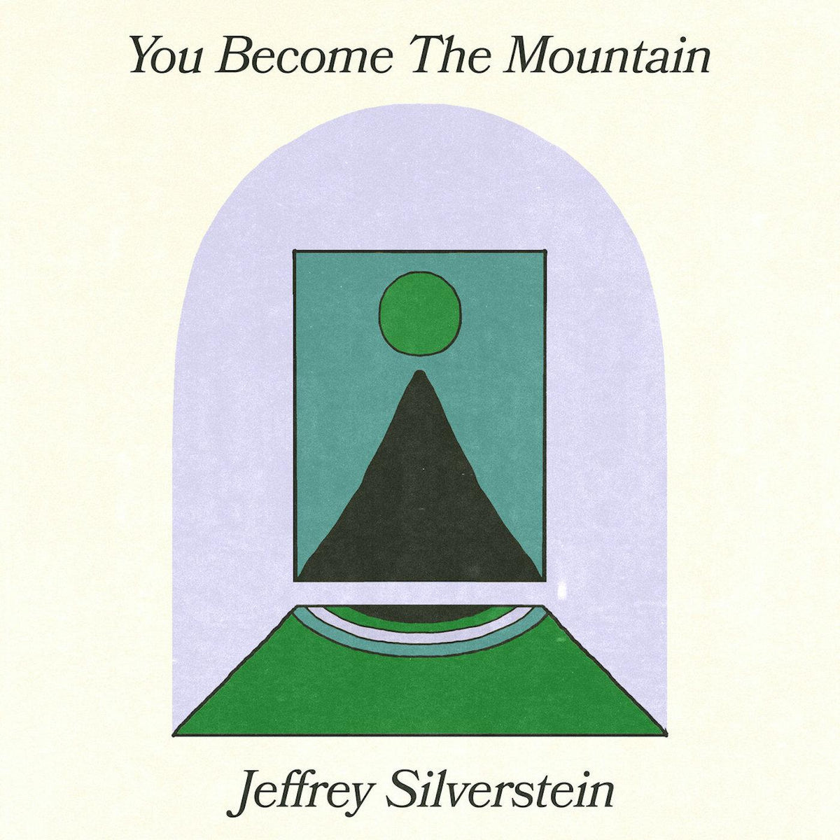 Jeffrey Silverstein - You Become The Mountain | Vinyl