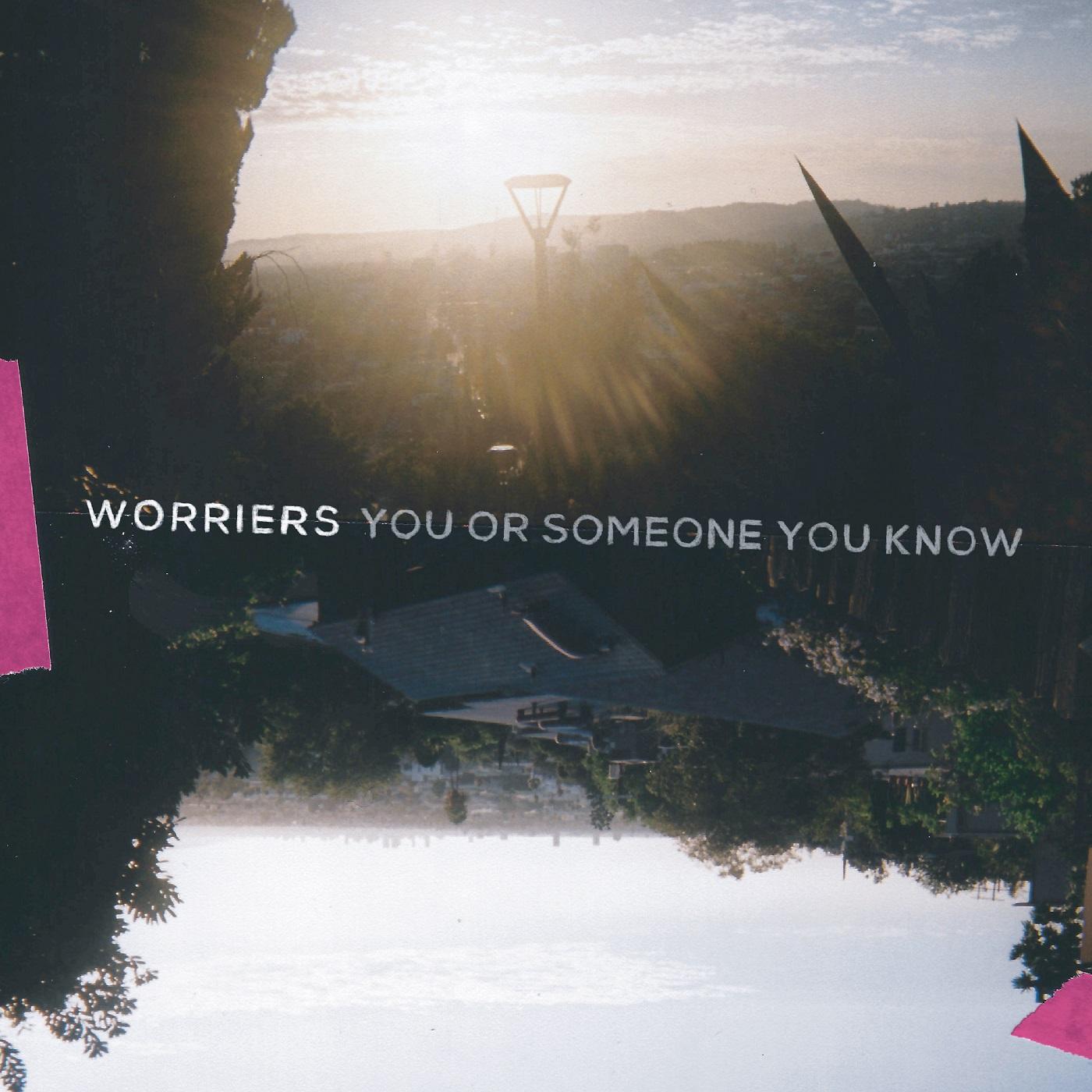 Worriers | You or Someone You Know | CD