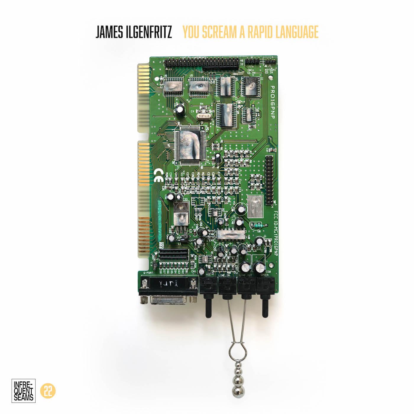 James Ilgenfritz | You Scream A Rapid Language | CD