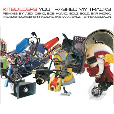 KITBUILDERS - You Trashed My Tracks | CD