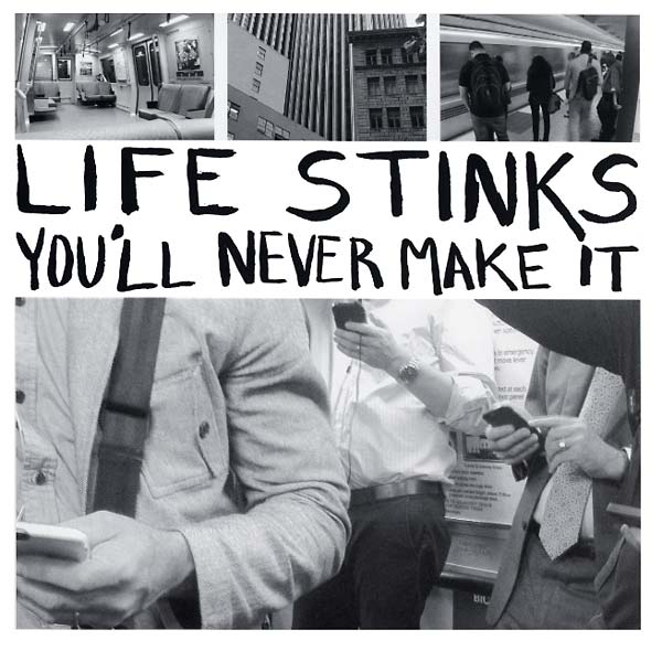 LIFE STINKS - You'll Never Make It | Vinyl