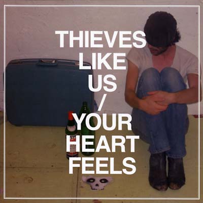 THIEVES LIKE US - Your Heart Feels | Vinyl