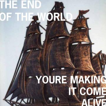 The End of the World - You're Making It Come Alive | CD