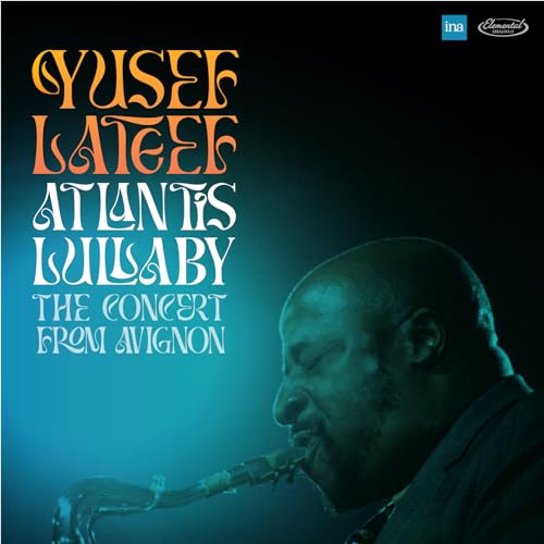 Yusef Lateef | Atlantis Lullaby: The Concert From Avignon [2 CD] | CD