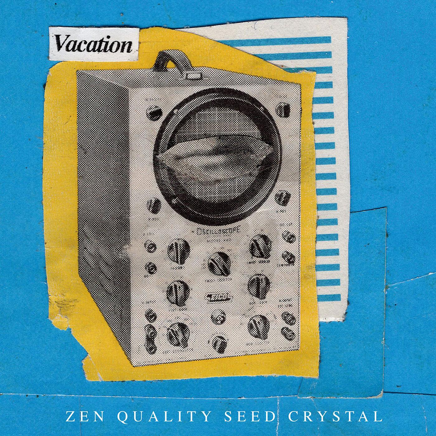 Vacation | Zen Quality Seed Crystal | Vinyl