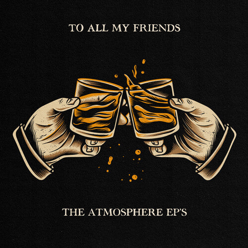 Atmosphere | To All My Friends, Blood Makes The Blade Holy: The Atmosphere EP's [Explicit Content] | Vinyl