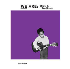 Batiste, Jon | We Are: Roots and Traditions (RSD Black Friday 11.27.2020) | Vinyl