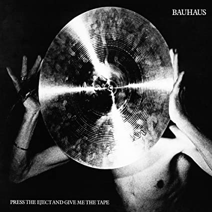 Bauhaus | Press the Eject and Give Me the Tape [Import] | Vinyl