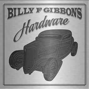 Billy F Gibbons | Hardware [Deluxe Edition] (RSD 4/23/2022) | CD