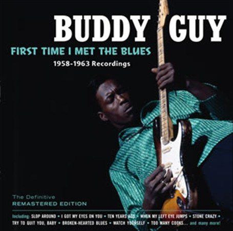 Buddy Guy | First Time I Met The Blues: 1958-1963 Recordings | Vinyl