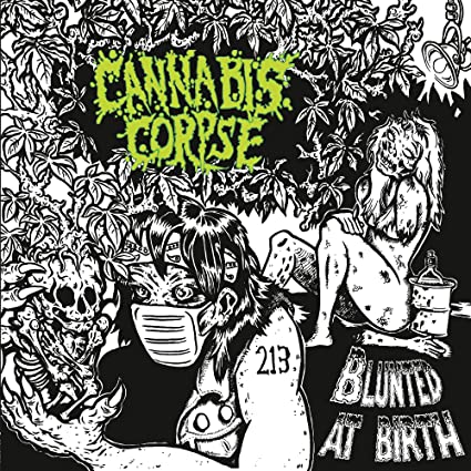 Cannabis Corpse | Blunted At Birth (Limited Edition, Digipack Packaging, Reissue) | CD