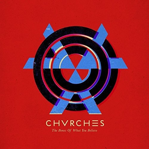Chvrches | The Bones Of What You Believe [Import] (LP) | Vinyl