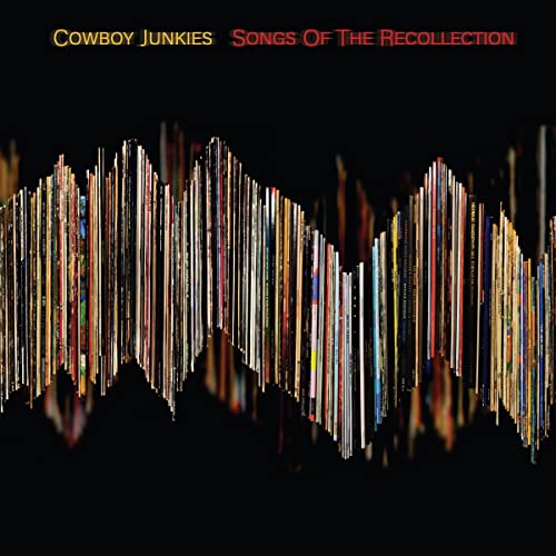 Cowboy Junkies | Songs of the Recollection | CD