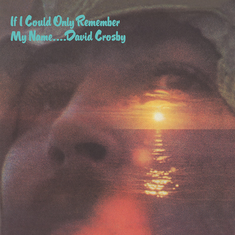 David Crosby | If I Could Only Remember My Name (50th Anniversary Edition)   | Vinyl