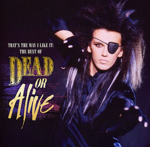 Dead or Alive | That's the Way I Like It: The Best Of [Import] | CD