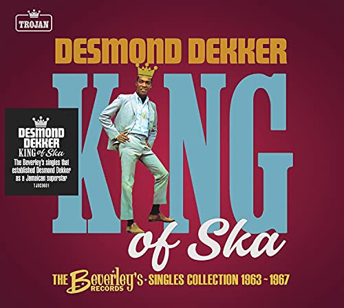 Desmond Dekker | King of Ska: The Beverley’s Records Singles Collection, 1963 – 1967 | CD
