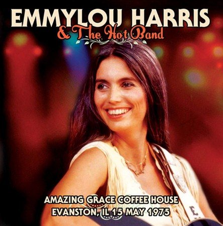 Emmylou Harris & The Hot Band | AMAZING GRACE COFFEE HOUSE EVANSTON IL 15 MAY 1917 | Vinyl