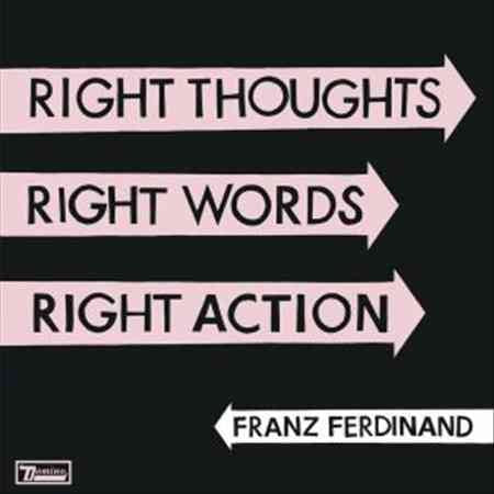 Franz Ferdinand | RIGHT THOUGHTS RIGHT WORDS RIGHT ACTION | Vinyl