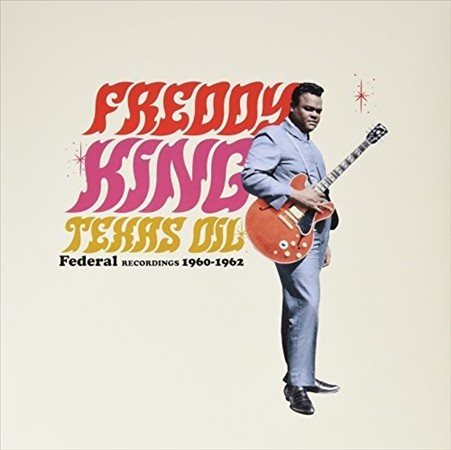 Freddie King | Texas Oil: Federal Recordings 1960-62 | Vinyl