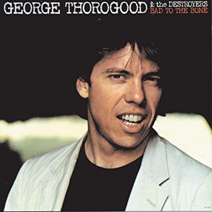 George Thorogood & The Destroyers | Bad To The Bone (180 Gram Vinyl) [Import] | Vinyl