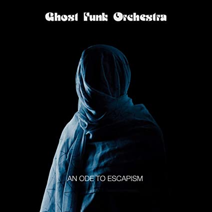 Ghost Funk Orchestra | An Ode To Escapism | Vinyl
