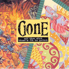 Gone | All The Dirt That's Fit To Print | Vinyl