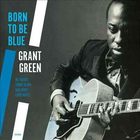 Grant Green | Born To Be Blue + 2 Bonus Tracks | Vinyl