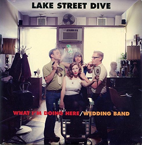 Lake Street Dive | WHAT I'M DOING HERE / WEDDING BAND | Vinyl