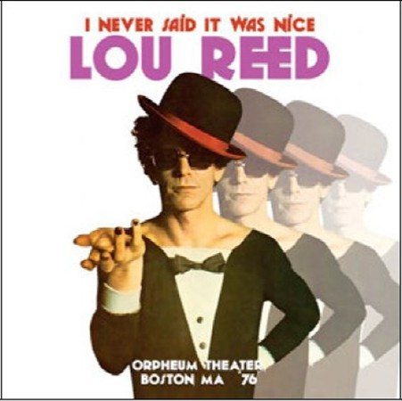 Lou Reed | I NEVER SAID IT WAS NICE: ORPHEUM THEATER, BOSTON | Vinyl