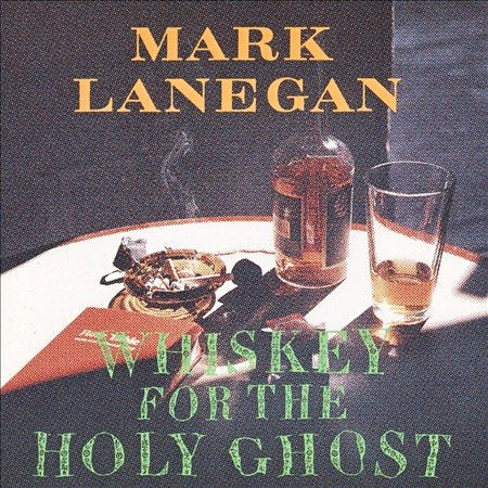 Mark Lanegan | WHISKEY FOR THE HOLY GHOST | Vinyl