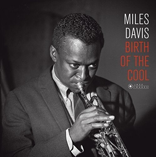Miles Davis | Birth Of The Cool (Images by Iconic French Fotographer Jean-Pierre Leloir) | Vinyl