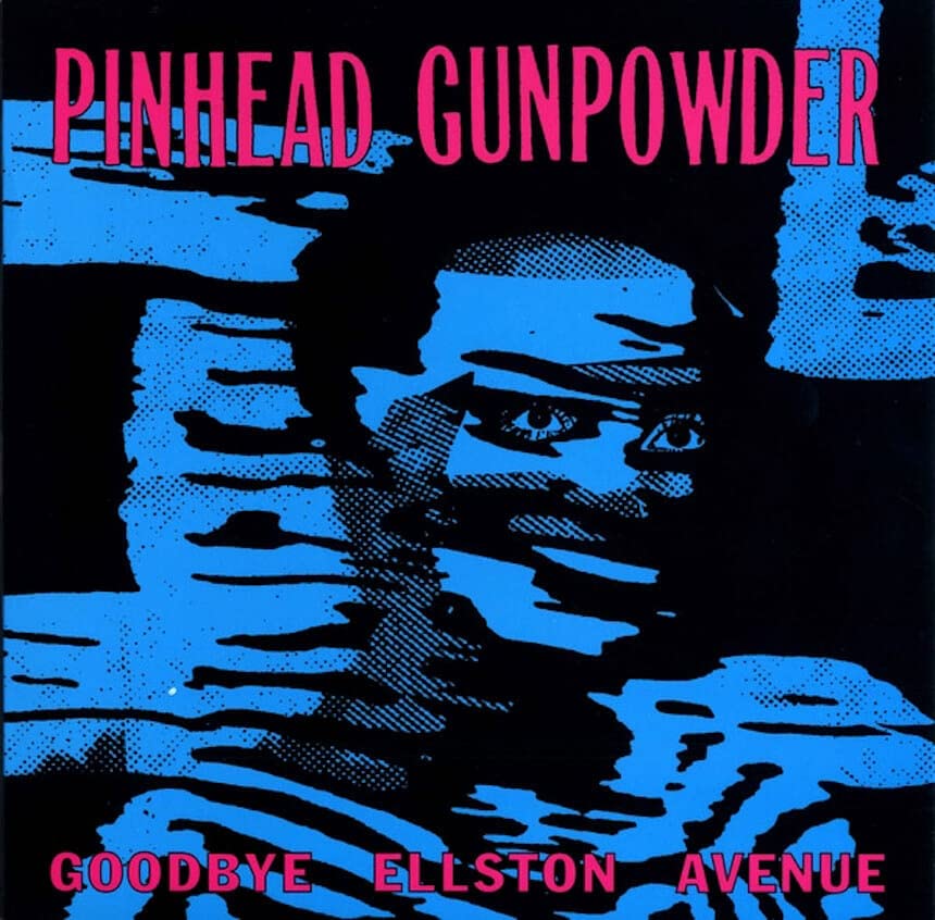 PINHEAD GUNPOWDER | Goodbye Ellston Avenue | Vinyl