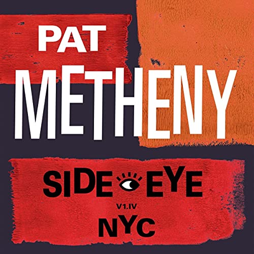 Pat Metheny | Side-Eye NYC (V1.IV) | CD - 0