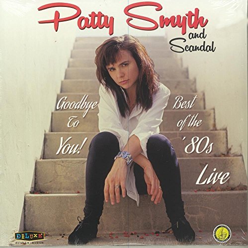 Patty Smyth / Scandal | Goodbye To You Best Of The '80S Live | Vinyl