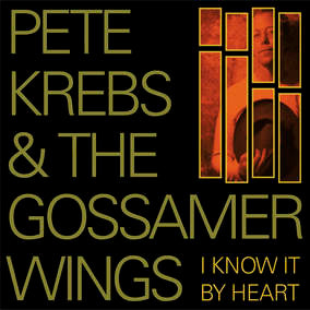 Pete Krebs & The Gossamer Wings | I Know It By Heart (RSD 4/23/2022) | Vinyl