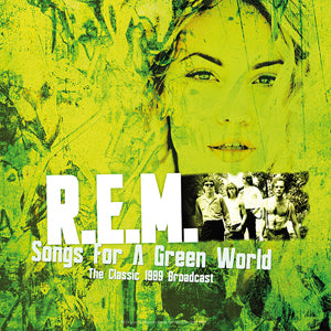 R.E.M. | Songs For A Green World: The Classic 1989 Broadcast Live [Import] | Vinyl