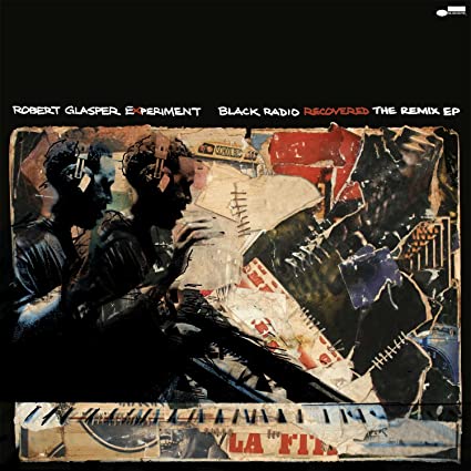 Robert Glasper | Black Radio Recovered: The Remix EP (Extended Play) | Vinyl