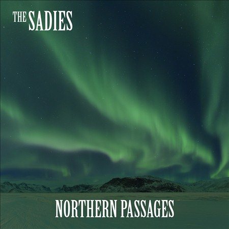 Sadies | NORTHERN PASSAGES | Vinyl