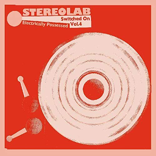 Stereolab | Electrically Possessed [Switched On Volume 4] | Vinyl