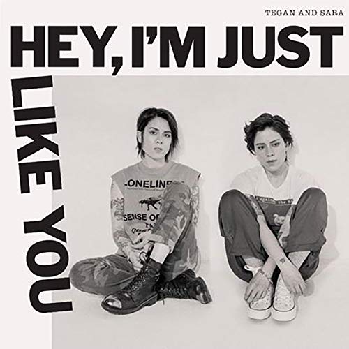 Tegan And Sara | Hey, I'm Just Like You | Vinyl