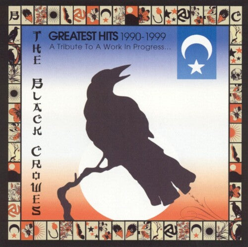 The Black Crowes | Greatest Hits 1990-1999: A Tribute to a Work in Progress... [Import] | CD