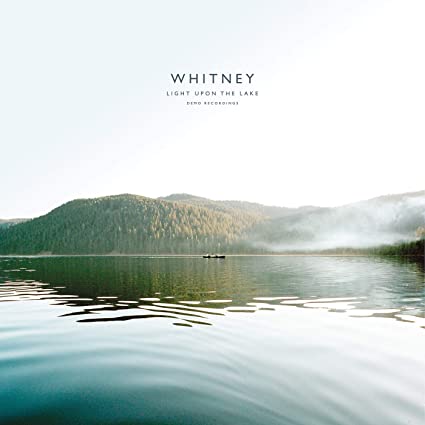 Whitney | Light Upon The Lake: Demo Recordings | Vinyl