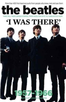 BEATLES | The Beatles I Was There 1957-1966 |